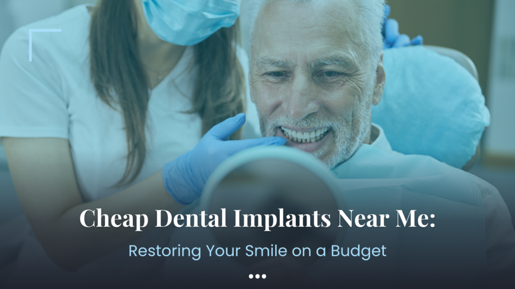 cheap dental implants near me